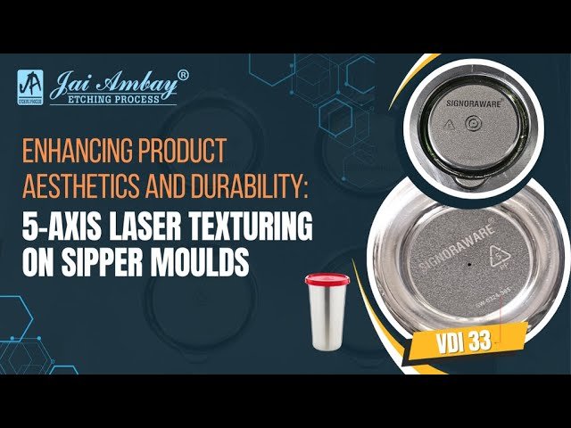 5-axis laser texturing on sipper cap and base mould | Jai Ambay Etching Process