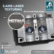 🚀 Jai Ambay lekar aa gaya hai latest innovation 🚀✨ 5 Axis Laser Texturing on Switch Knob Mold